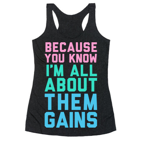I'm All About Them Gains Racerback Tank Top