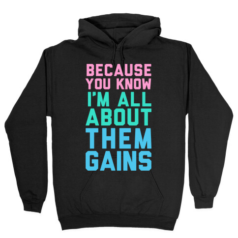 I'm All About Them Gains Hooded Sweatshirt