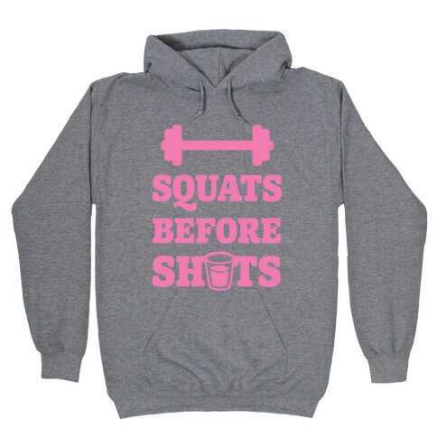 Squats Before Shots Hooded Sweatshirt