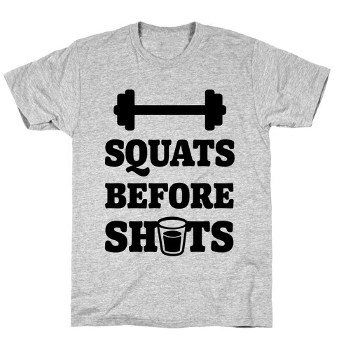 Squats Before Shots T-Shirt