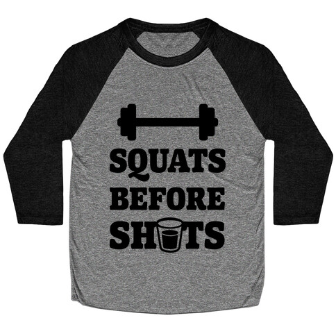 Squats Before Shots Baseball Tee