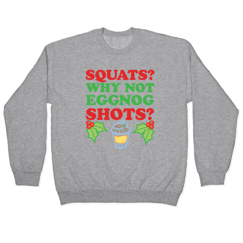 Squats? Why Not Eggnog Shots? Pullover