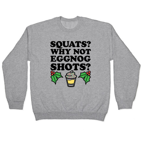 Squats? Why Not Eggnog Shots? Pullover