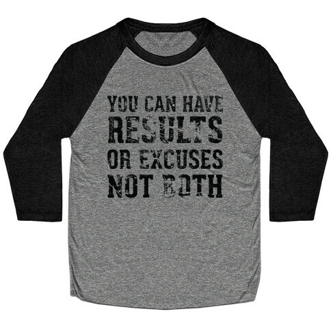 Results or excuses Baseball Tee