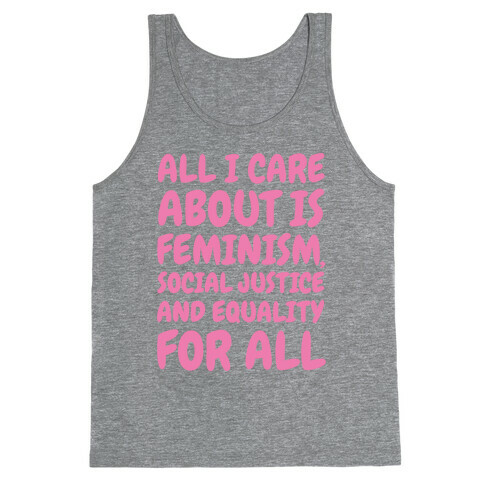 All I Care About Is Feminism Tank Top