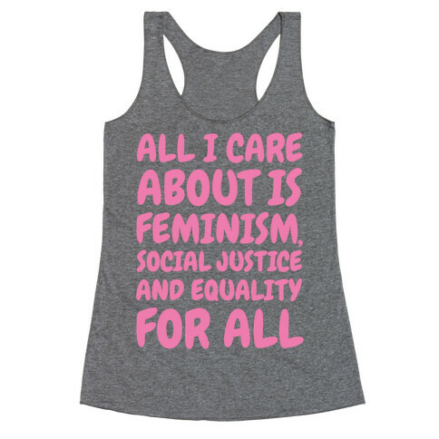 All I Care About Is Feminism Racerback Tank Top