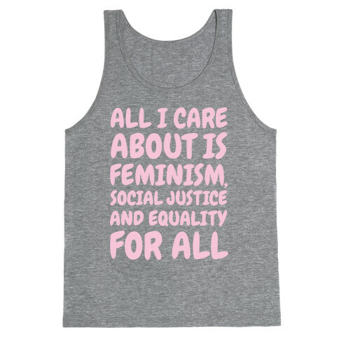 All I Care About Is Feminism Tank Top
