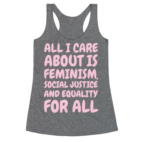 All I Care About Is Feminism Racerback Tank Top