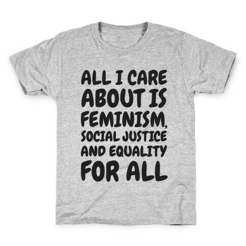 All I Care About Is Feminism Kids T-Shirt