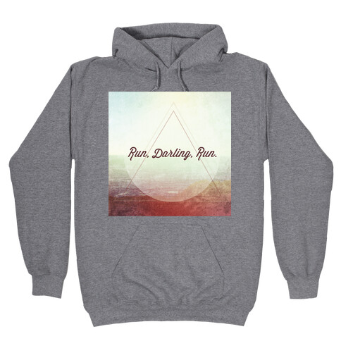 Run Darling Run Hooded Sweatshirt