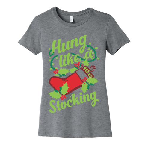 Hung Like A Stocking Womens T-Shirt