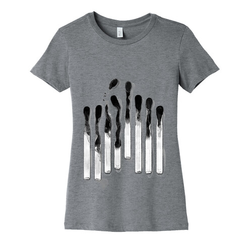 Burnt Out Matches Womens T-Shirt