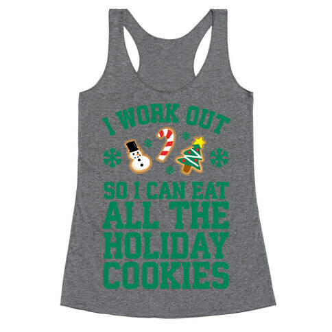 I Work Out So I Can Eat Holiday Cookies Racerback Tank Top