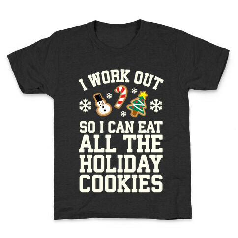 I Work Out So I Can Eat Holiday Cookies Kids T-Shirt