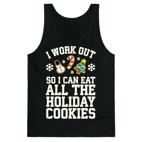 I Work Out So I Can Eat Holiday Cookies Tank Top