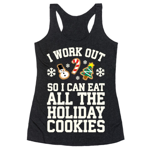 I Work Out So I Can Eat Holiday Cookies Racerback Tank Top