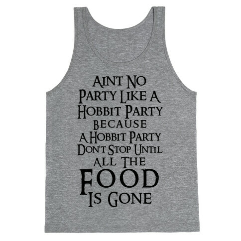 Aint No Party Like A Hobbit Party Because A Hobbit Party Don't Stop Until All The Food Is Gone Tank Top