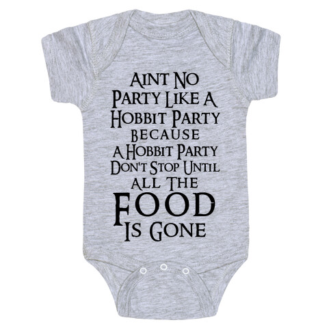 Aint No Party Like A Hobbit Party Because A Hobbit Party Don't Stop Until All The Food Is Gone Baby One-Piece