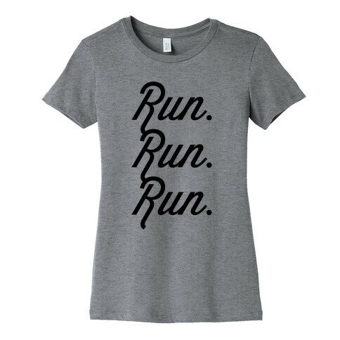 Run Run Run Womens T-Shirt