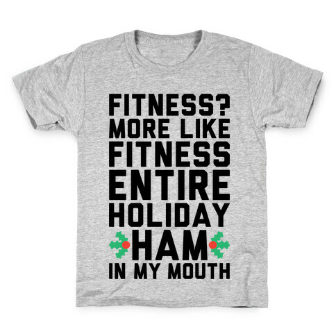 Fitness Entire Holiday Ham In My Mouth Kids T-Shirt