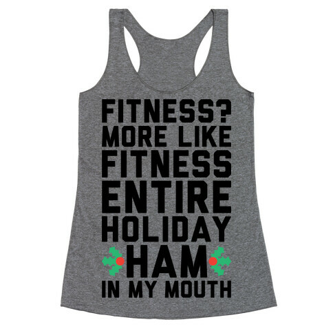 Fitness Entire Holiday Ham In My Mouth Racerback Tank Top
