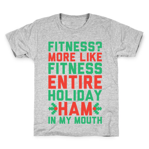 Fitness Entire Holiday Ham In My Mouth Kids T-Shirt