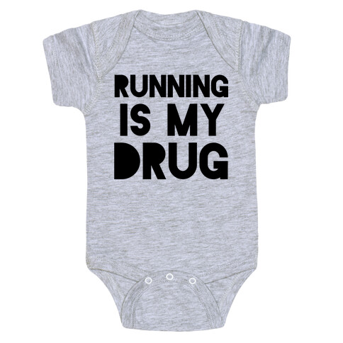 Running is my Drug Baby One-Piece