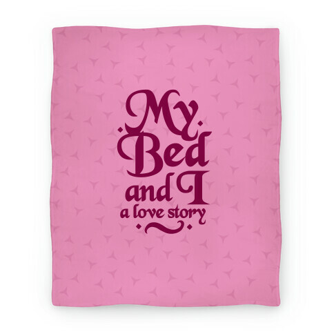 My Bed And I - A Love Story Blanket