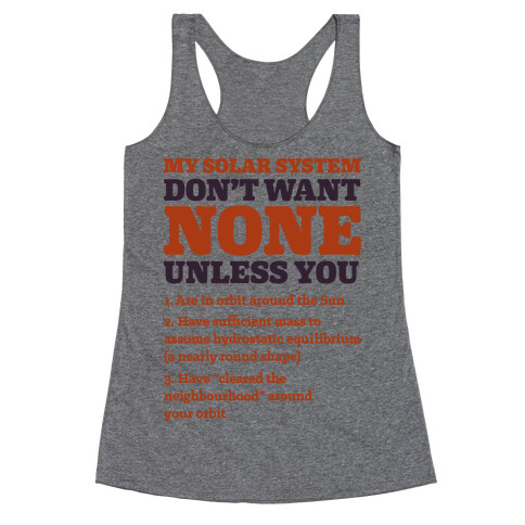 My Solar System Don't Want None Racerback Tank Top