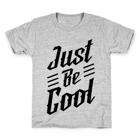 Just Be Cool Kids T-Shirt