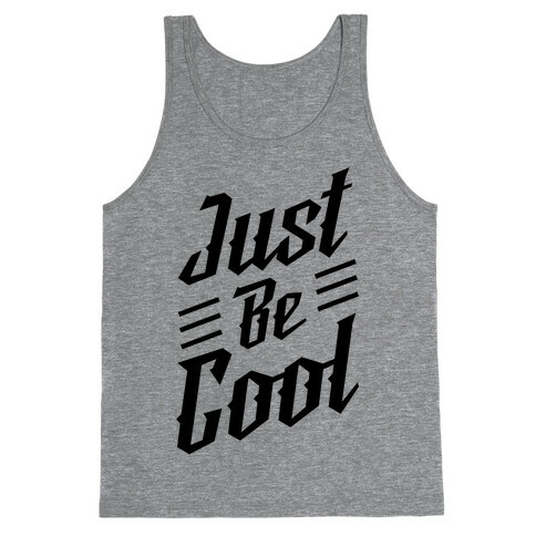 Just Be Cool Tank Top