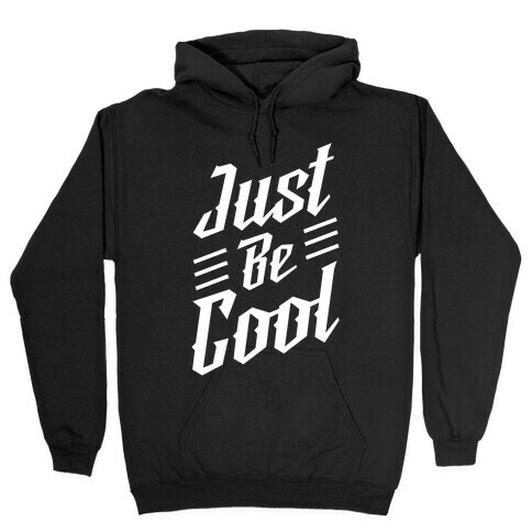 Just Be Cool Hooded Sweatshirt