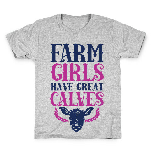 Farm Girls Have Great Calves Kids T-Shirt