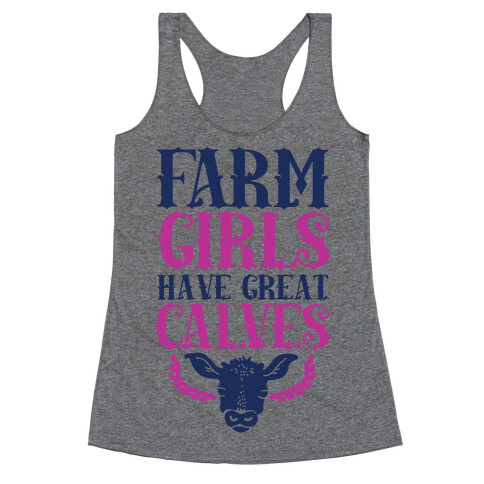 Farm Girls Have Great Calves Racerback Tank Top