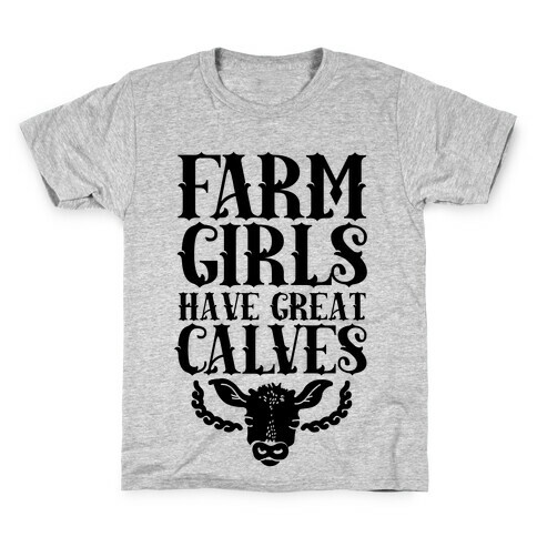 Farm Girls Have Great Calves Kids T-Shirt