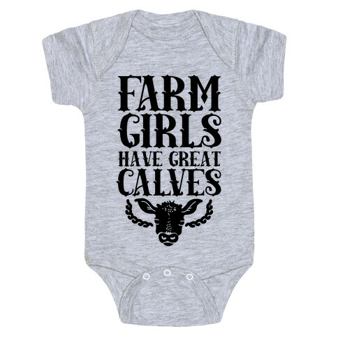Farm Girls Have Great Calves Baby One-Piece