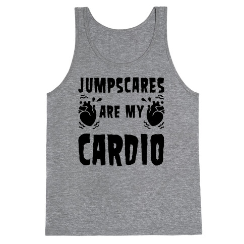 Jumpscares Are My Cardio Tank Top