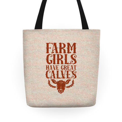 Farm Girls Have Great Calves Tote