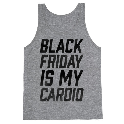 Black Friday Is My Cardio Tank Top