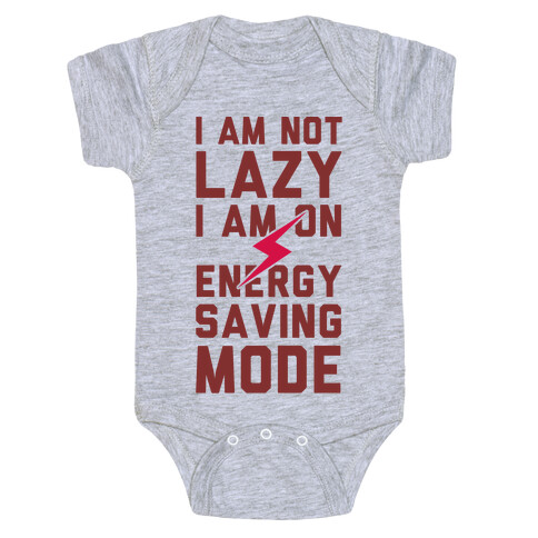 I Am Not Lazy I Am On Energy Saving Mode Baby One-Piece