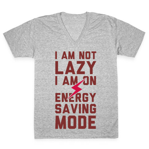 I Am Not Lazy I Am On Energy Saving Mode V-Neck Tee Shirt