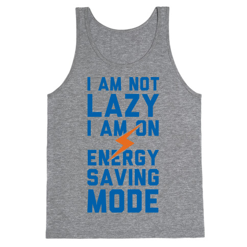 I Am Not Lazy I Am On Energy Saving Mode Tank Top