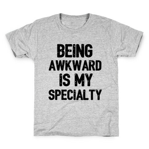 Being Awkward Is My Specialty Kids T-Shirt