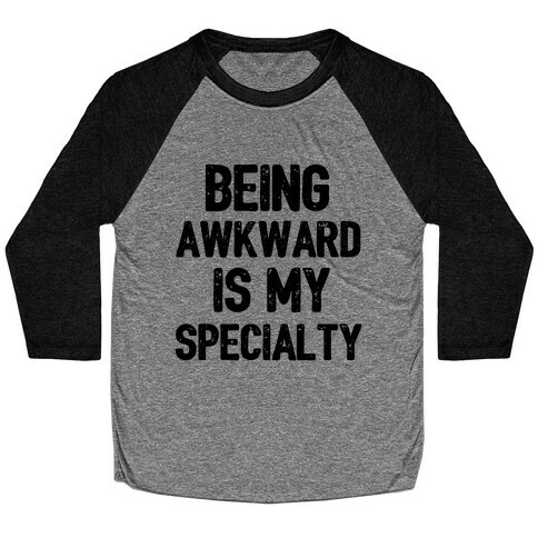 Being Awkward Is My Specialty Baseball Tee