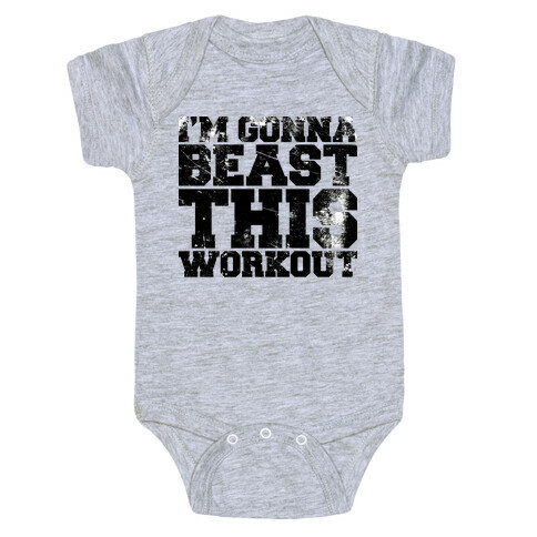 I'm gonna beast this Baby One-Piece