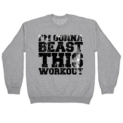 I'm gonna beast this Pullover