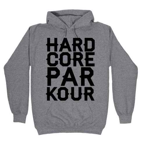Hardcore Parkour Hooded Sweatshirt