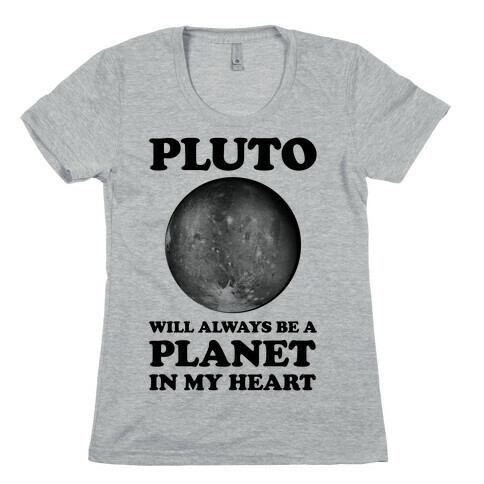 Pluto Will Always Be A Planet In My Heart Womens T-Shirt