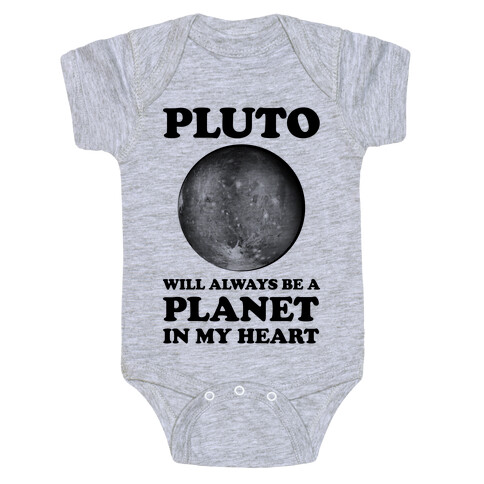 Pluto Will Always Be A Planet In My Heart Baby One-Piece