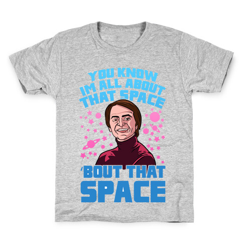 You Know I'm All About That Space 'Bout That Space - Sagan Kids T-Shirt